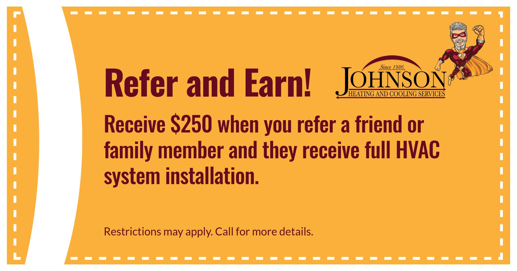 Website coupon for a refer and earn offer to receive $250 when you refer a friend or family member and they install a full system.